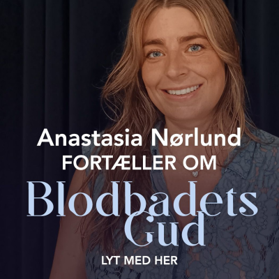 episode Anastasia Nørlund fortæller om Blodbadets Gud artwork