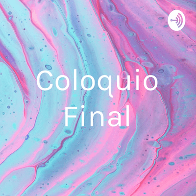 Coloquio Final