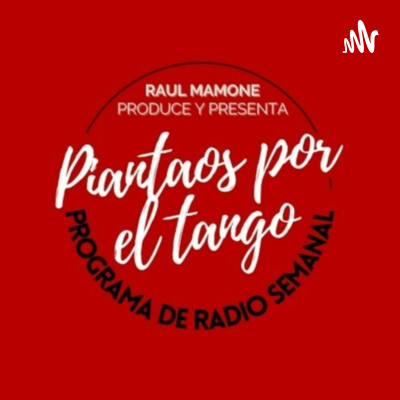 Piantaos por el Tango - Raúl Mamone