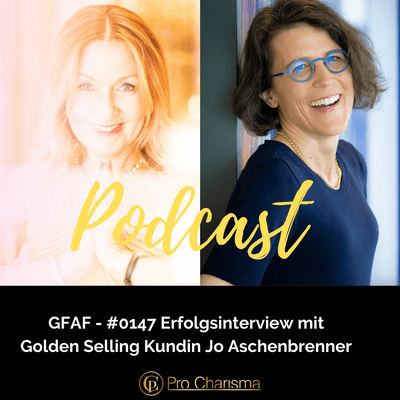 episode GFAF - #0147 Erfolgsinterview mit unserer Golden Selling Kundin Jo Aschenbrenner artwork
