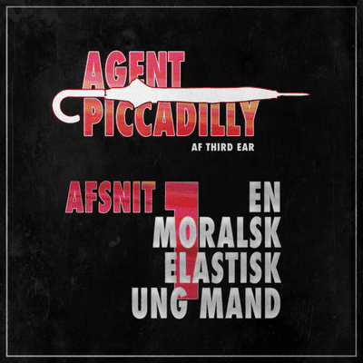 episode Agent Piccadilly 1:4: “En moralsk elastisk ung mand” artwork
