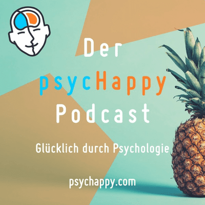 Der PsycHappy Podcast - Glücklich durch Psychologie