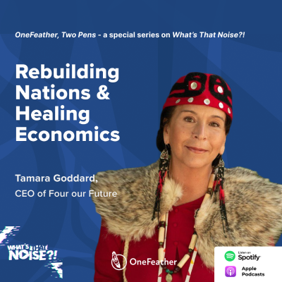 episode One Feather Two Pens - Episode 12: Rebuilding Nations & Healing Economics artwork