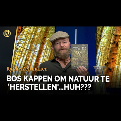 episode Bos kappen om Natuur te ’herstellen’...Huh??? | Rypke Zeilmaker | Boekbespreking artwork
