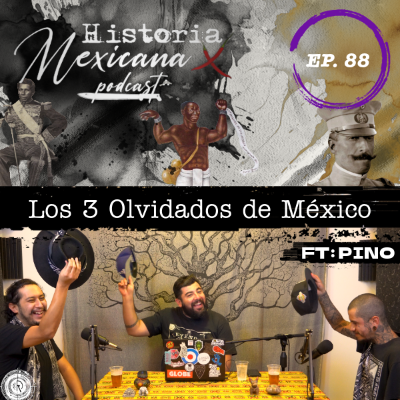episode EP 88 - Los 3 Olvidados de México ft. Pino artwork
