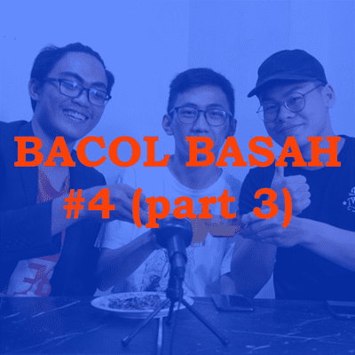 episode BACOL BASAH #4 - Crazy Little Thing Called Love (part 3) artwork