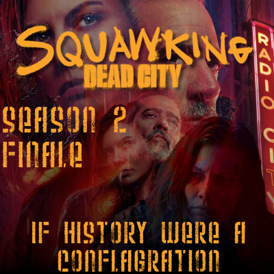 episode The Walking Dead: Dead City |SEASON 2 FINALE| If History Were a Conflagration artwork