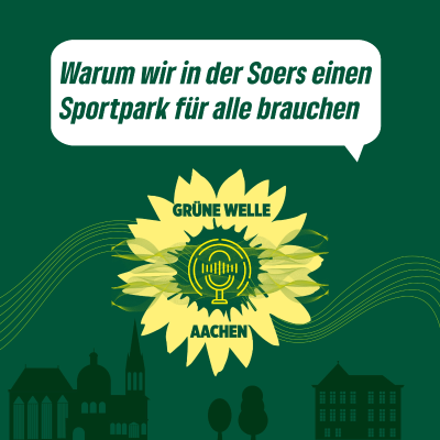 episode Warum wir in der Soers einen Sportpark für alle brauchen – Grüne Welle Aachen_18 artwork