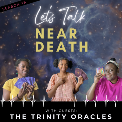 episode Let's Talk Near Death - Connecting to the Other Side with The Trinity Oracles artwork