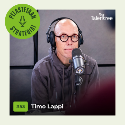 episode 53. Timo Lappi - OHJ-ketju erikoistilanteissa | Pelastetaan Strategia -podcast | Talentree.fi artwork