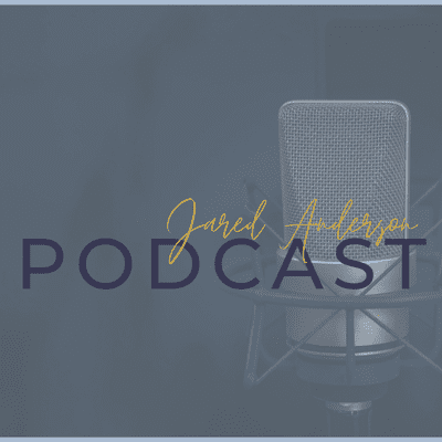 Jared Anderson Podcast