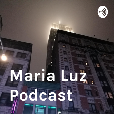 Maria Luz Podcast