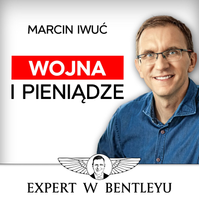 episode Co robić z pieniędzmi na wypadek wojny i kryzysu? Marcin Iwuć [Expert w Bentleyu] artwork