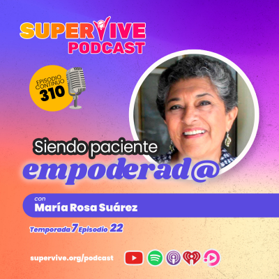 episode SuperVive siendo paciente empoderad@ - Maria Rosa Suárez artwork