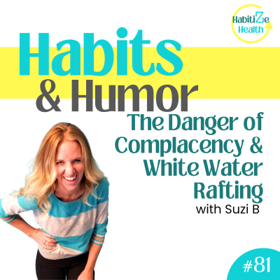 episode 81. The Danger of Complacency & White Water Rafting artwork