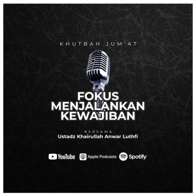 episode [Khutbah Jum’at] Fokus Menjalankan Kewajiban artwork