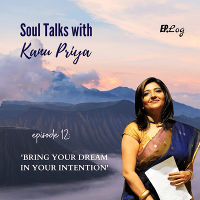 episode Ep 12: Bring Your Dream To Your Intention | Manifest Your Dreams Series artwork