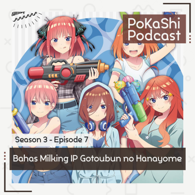episode S3E7 - Bahas Milking IP Gotoubun no Hanayome artwork