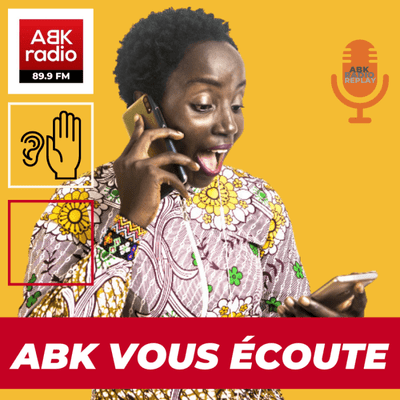 episode ABK VOUS ÉCOUTE, LA LIBRE ANTENNE: Salaire des médecins, Forces de l'ordre contre citoyens. artwork