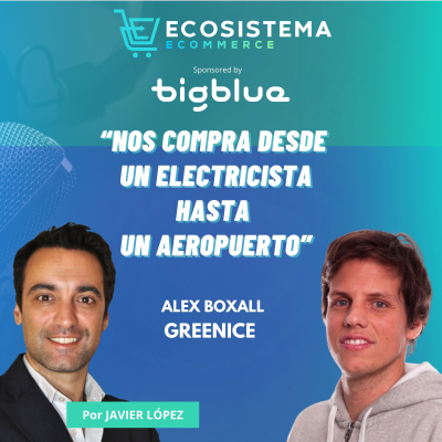 episode Ep 425. Lo que no debes hacer tras 13 años vendiendo B2B en Ecommerce con Alex Boxall, cofundador y Head of Ecommerce de GreenIce. artwork