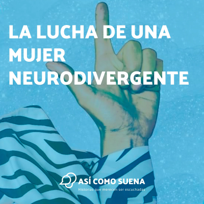 episode La lucha de una mujer neurodivergente artwork