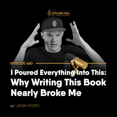 episode 460: I Poured Everything Into This: Why Writing This Book Nearly Broke Me artwork