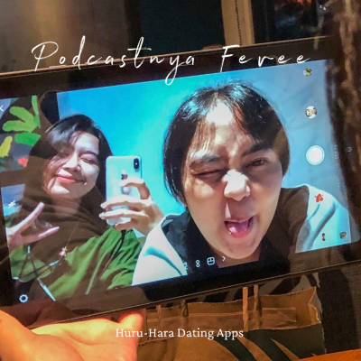 episode #1 Huru-Hara Dating Apps artwork