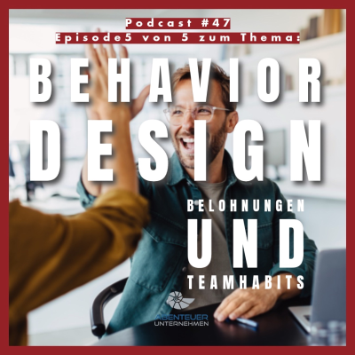 episode 47 Behavior Design #5 Belohnungen & Teamhabits artwork