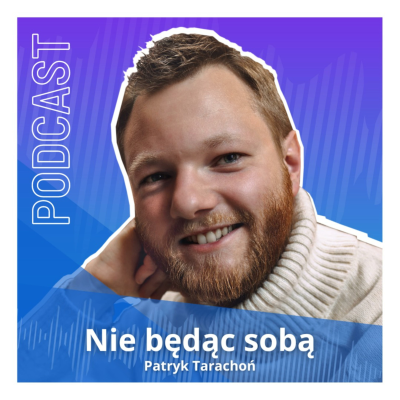 Billede af showet Podcast Nie będąc sobą | Motywacja | Rozwój Osobisty | Relacje