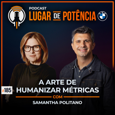 episode A Arte de Humanizar Métricas - com Samantha Politano | #EP185 artwork