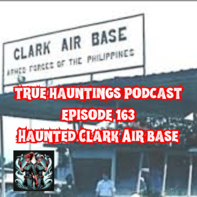 episode Case 163: Clark Base Philippines - A Haunted Air Force Base artwork