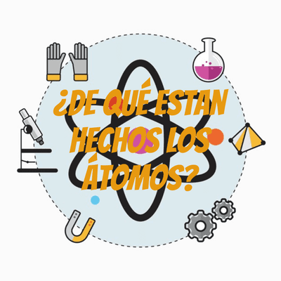 ¿De qué estan hechos los átomos?
