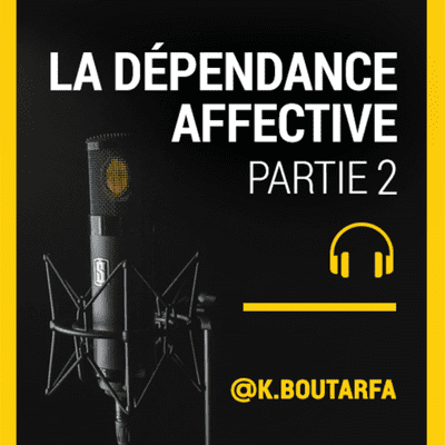 episode 🎙 Dépendance Affective - Partie 2 artwork