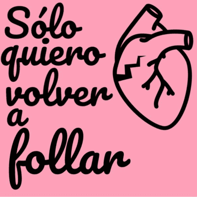 Sólo quiero volver a follar