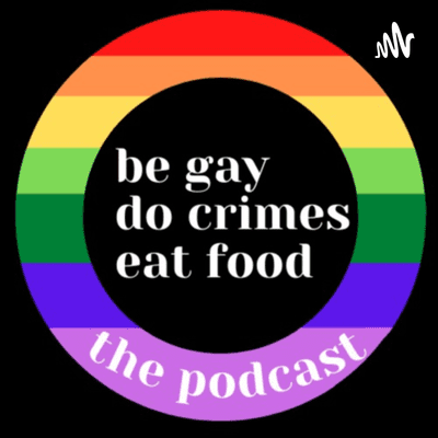 Be Gay Do Crime Eat Food