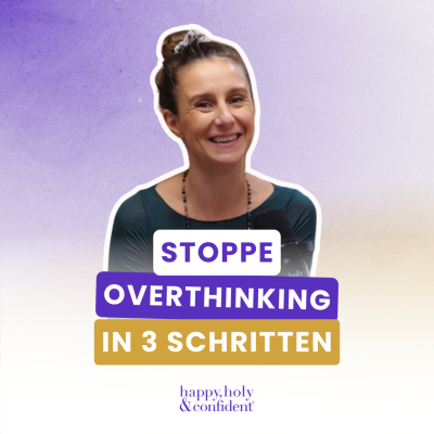 episode Stoppe Overthinking in 3 Schritten! artwork