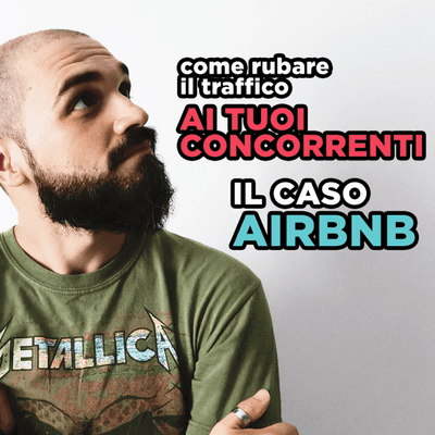 episode Come rubare il traffico dei tuoi competitor: Il caso AirBnb artwork