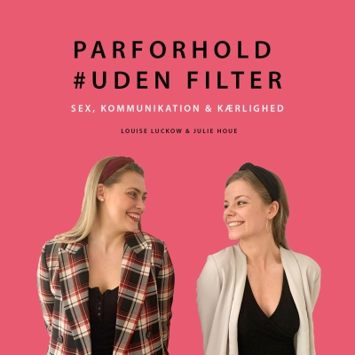 Parforhold #UdenFilter - Break-Ups