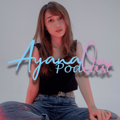AyanaOn Podcast
