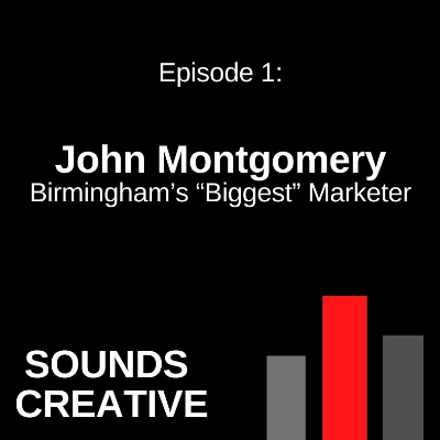 episode John Montgomery, Birmingham’s “Biggest” Marketer artwork