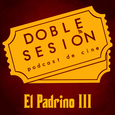 Doble Sesión Podcast de Cine - El Padrino III (Francis Ford Coppola, 1990)