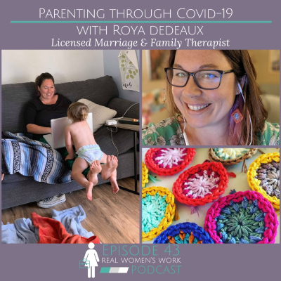 episode Parenting through Covid-19 with Roya Dedeaux Marriage and Family Therapist artwork