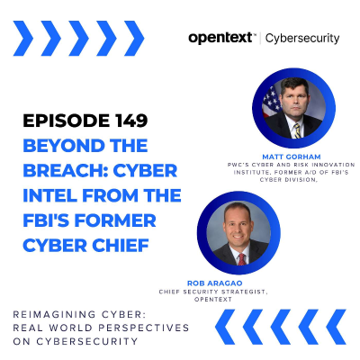 episode Beyond the Breach: Cyber Intel from the FBI's Former Cyber Chief - Ep 149 artwork