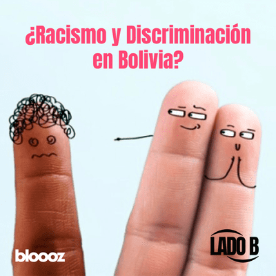 episode ¿Racismo y Discriminación en Bolivia? artwork