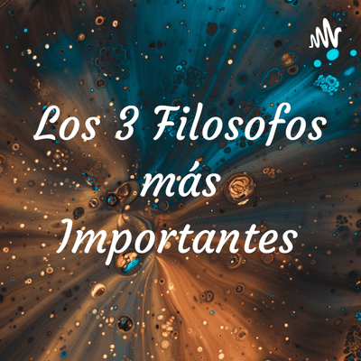 Los 3 Filosofos más Importantes
