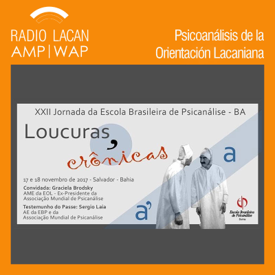 RadioLacan.com | Reseña de la XXII Jornada de la EBP "Locuras, crónicas" en Salvador da Bahia.