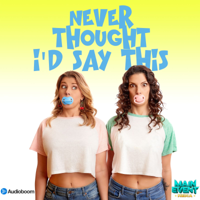 Imagen de portada del programa Never Thought I'd Say This