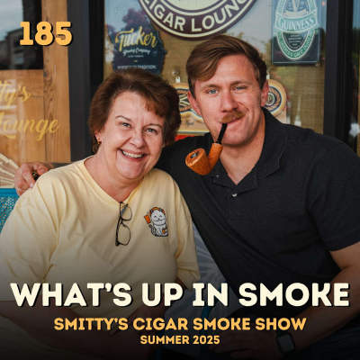 episode 185 What's Up In Smoke: The Smitty's Cigar Smoke Show Summer 2025 artwork