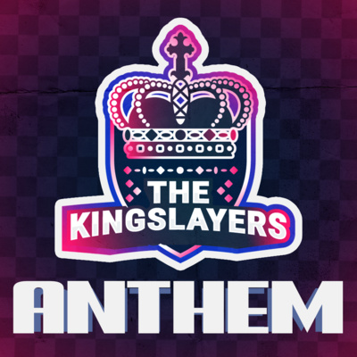 episode King's on the Walk - Kingslayers Anthem artwork
