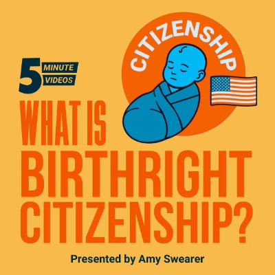episode What Is Birthright Citizenship? artwork